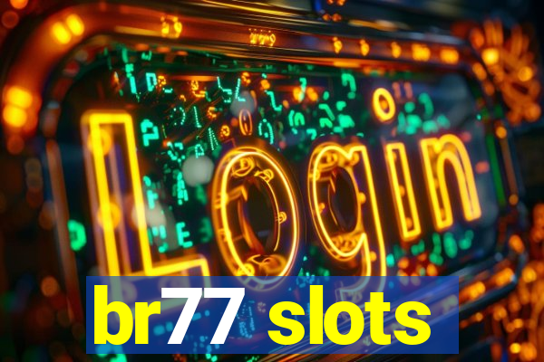 br77 slots